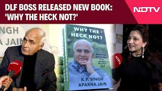 Why The Heck Not | 'Why The Heck Not?': Motivational Book By DLF Chairman KP Singh & Aparna Jain