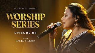 HGC | WORSHIP SERIES | EPISODE - 95 | Pr. ANITA KINGSLY | WORSHIP RECORDED LIVE AT HGC