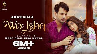 Wo Ishq (Official Video) Umar Riaz, Hiba Nawab | Anwesshaa | Abhishek Thakur | New Hindi Song 2023