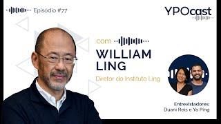 William Ling: Transformações que impulsionam o sucesso