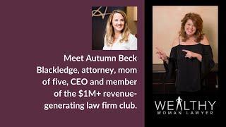 Autumn Beck Blackledge, CEO, $1M+ Revenue-Generating Law Firm