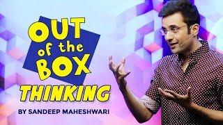 Out of the Box Thinking - By Sandeep Maheshwari I Hindi