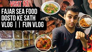 Visit At Fajar Sea Food || Dosto Ke Sath Vlog || Fun Vlog