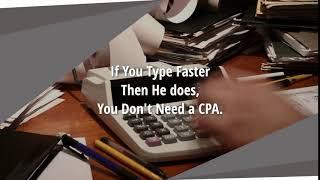 If You Type Faster Then He does, You Don't Need a CPA.