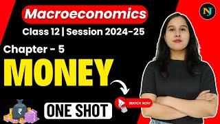 Ch 5 Money - One Shot | Macroeconomics | Class 12 | Neha Jangid