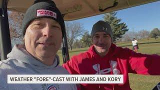 News 8's James Zahara and Kory Kuffler give us their weather 'fore'-cast while on the golf course