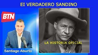 El verdadero Sandino, La historia sin filtro ni propaganda. | BTN Noticias |