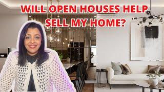 Do Open Houses Help to Sell Your House? | How Disruptive Will They Be to Your Life? | Open House