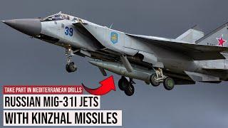 Russian MiG-31I jets with Kinzhal missiles take part in Mediterranean drills