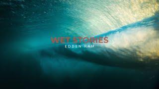 Wet Stories   Edden Ram