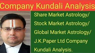 Share Market Astrology/Stock Market/Global Market Astrology/J.K.Paper Company kundali Analysis.