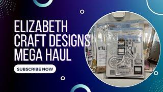 Elizabeth Craft Designs Mega Haul || Come Check it Out!!!