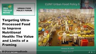 CUNY Urban Food Policy Forum - Targeting Ultra-Processed Food to Improve Nutritional Health