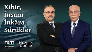 Kibir, İnsanı İnkâra Sürükler | Huzura Doğru | 2 Kasım 2024