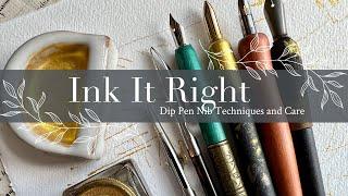 Ink It Right: Dip Pen Nib Techniques and Tips