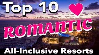 10 Most ROMANTIC All-inclusive Resorts EVER *Caribbean & Mexico*