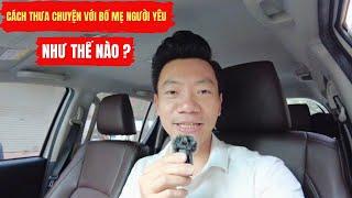 Cách Thưa Chuyện Với Bố Mẹ Người Yêu (như thế nào ? )