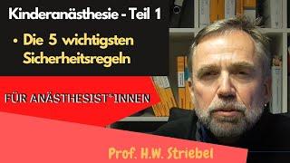 Kinderanästhesie Teil 1 - Die 5 wichtigsten Sicherheitsregeln. Anästhesie bei Kindern - Striebel