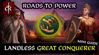 Become A LANDLESS GREAT CONQUEROR Decision - CK3: Roads to Power Guide-through