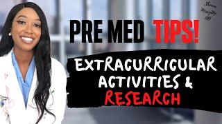 TOP PREMED tips for EXTRACURRICULAR ACTIVITIES and RESEARCH to gain ADMISSION into MEDICAL SCHOOL