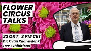 Flower Circus Talks with Dick van Raamsdonk - HPP Exhibitions