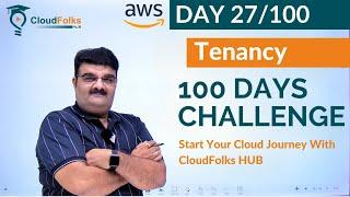 Day 27/100 || AWS Tenancy || 100 Days Cloud Challenge || AWS in English || Bhavesh Atara ||