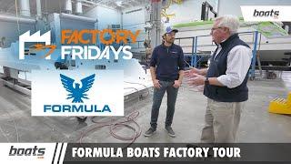 Factory Fridays: Formula Boats  Manufacturing Facility Tour - EP. 11