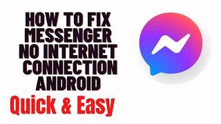 how to fix messenger no internet connection android,how to fix messenger no internet connection