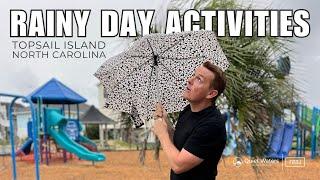 What to do when its raining on Topsail Island | Fun for the whole family!