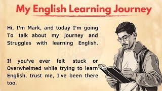 My English Learning Journey | English Story | Improve Your English | Practice English Speaking