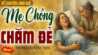 Kể chuyện làng quê 2025: Mẹ Chồng Chăm Đẻ trọn bộ - Ngủ chỉ trong 5 phút