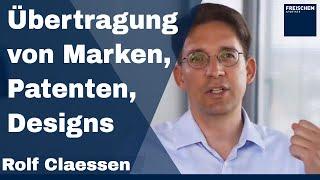  Übertragung von Patenten, Marken und Designs #rolfclaessen