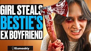 Girl STEALS Best Friend's EX, She Lives To Regret It | Illumeably