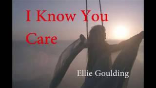 Ellie Goulding  I Know You Care Lyrics