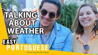 What's Brazilians Favourite Weather? | Easy Portuguese 62