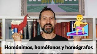 Qué son los homónimos, los homófonos y los homógrafos