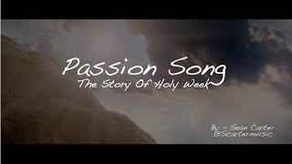 Passion Song - The Story Of Holy Week (Lyric Video) by @scartermusic