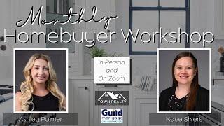 Monthly Homebuyer Workshop with Ashley & Katie!