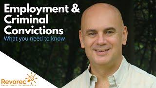 Employment with Criminal Convictions - What You Need to Know