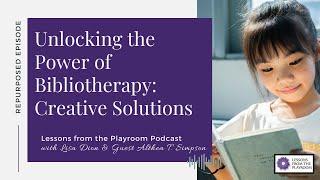 Special: Unlocking the Power of Bibliotherapy: Creative Solutions with Althea T. Simpson