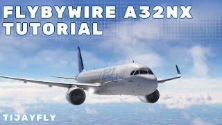 UPDATED FlyByWire A32NX Tutorial - MSFS Full Flight