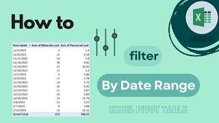 Excel Pivot Table: How to Filter By a Date Range