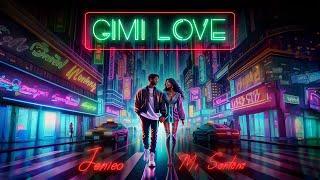 Jenieo & MI SANTANA - Gimi Love (Audio)