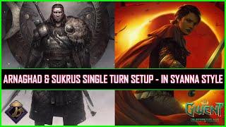 Gwent | Arnaghad & Sukrus Single Turn Setup | This Time In Syanna Style