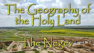 The Biblical Geography of the Holy Land: The Negev