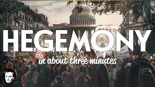 Hegemony in about 3 minutes