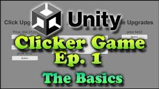 The Basics | [Unity] Clicker/Idle Game (Ep.1)