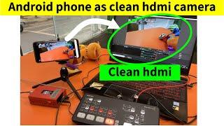 android phone as camera for ATEM mini video switcher live stream | Clean hdmi | RTMP to hdmi adapter