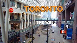 THE WELL TORONTO / A RAINY DAY TOUR ( MARCH 2025 )