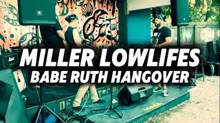 MILLER LOWLIFES “Babe Ruth Hangover”